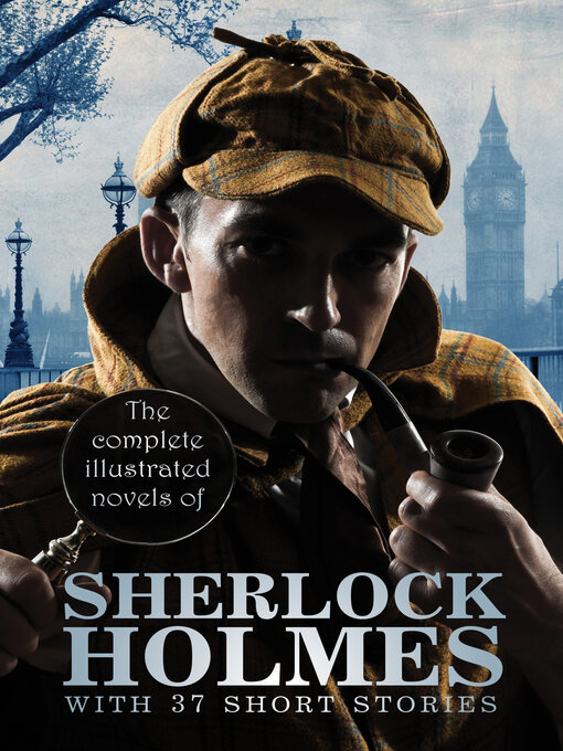 Title details for The Complete Illustrated Novels of Sherlock Holmes by Sir Arthur Conan Doyle - Available